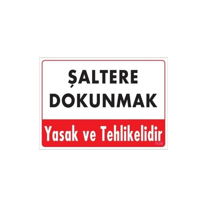 Mey İthalat® Şaltere Dokunma Uyarı Levhası 25x35 Kod: 1135