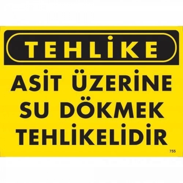 Mey İthalat® Tehlike Asit Üzerine Su Dökmek Tehlikelidir Uyarı Levhası 25x35 KOD:755