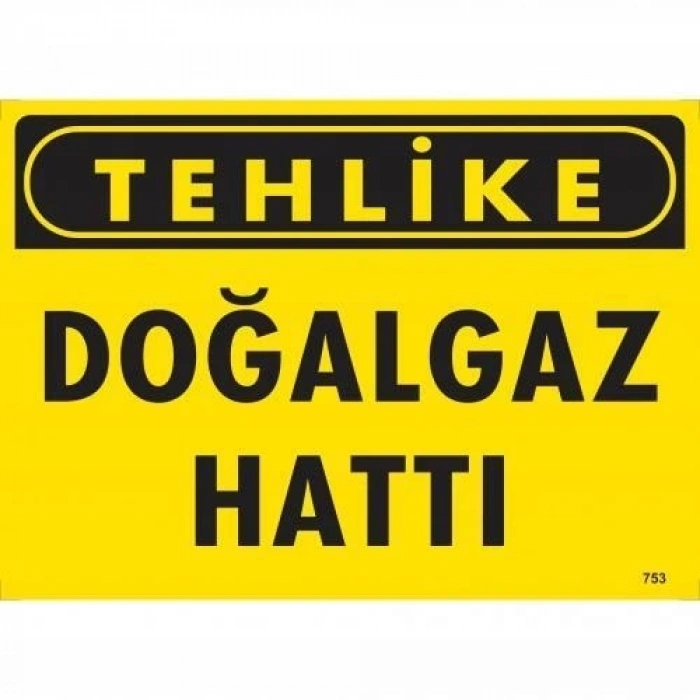 Mey İthalat® Tehlike Doğalgaz Hattı Uyarı Levhası 25x35 KOD:753