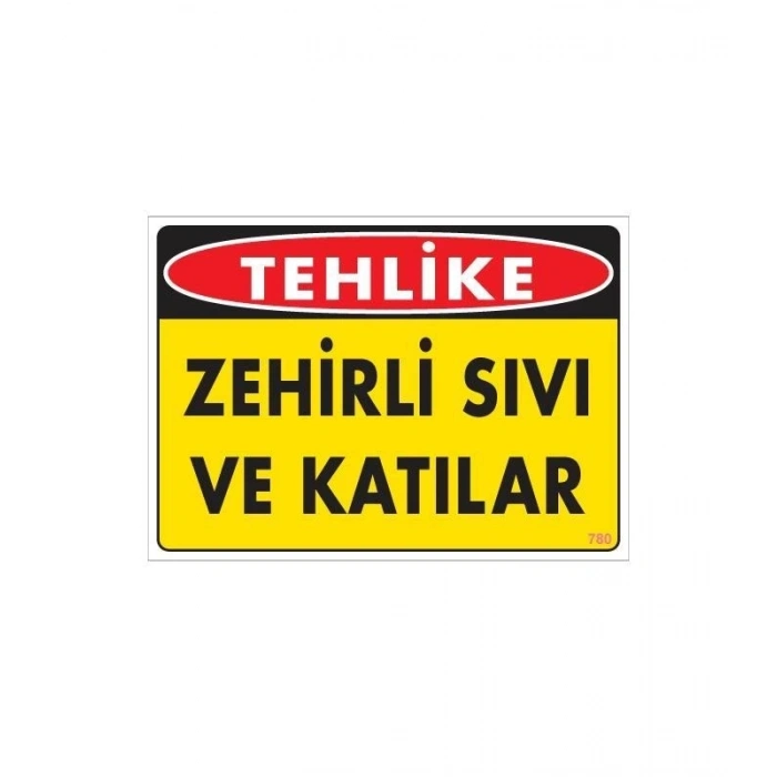 Mey İthalat® Zehirli Katı ve Sıvılar Uyarı Levhası 25x35 KOD: 780
