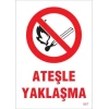 Mey İthalat® Ateşle Yaklaşma Uyarı Levhası 25x35 KOD:867