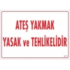 Mey İthalat® Ateşle Yaklaşmak Yasak Uyarı Levhası 25x35 KOD:877