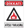 Mey İthalat® Dikkat Ateşle Yaklaşma Uyarı Levhası 25x35 KOD:850