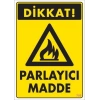Mey İthalat® Dikkat Parlayıcı Madde Uyarı Levhası 25x35 KOD:799
