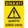 Mey İthalat® Dikkat Şantiye Giriş Çıkış Uyarı Levhası 25x35 KOD:1607