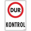 Mey İthalat® Dur Kontrol Uyarı Levhası 25x35 KOD:1586