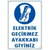Mey İthalat® Elektrik Geçirmez Ayakkabı Uyarı Levhası 25x35 KOD:10