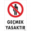 Mey İthalat® Geçmek Yasaktır Uyarı Levhası 25x35 KOD:1485