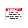 Mey İthalat® Geçmek Yasaktır Uyarı Levhası 25x35 KOD:416