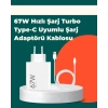 Mey İthalat® Güvenli ve Hızlı Şarj İçin 67W Turbo Adaptör Type-C Kablo ile