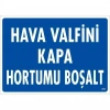 Mey İthalat® Hava Valfini Kapa Hortumu Boşalt Uyarı Levhası 25x35 KOD:234