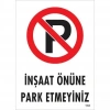 Mey İthalat® İnşaat Önüne  Park Etmeyiniz Uyarı Levhası 25x35 KOD:1595