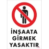 Mey İthalat® İnşaata Girmek Yasaktır Levhası 25x35 KOD:1482