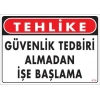 Mey İthalat® İş Güvenliği Uyarı Levhası 25x35 KOD:414