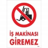 Mey İthalat® İş Makinası Giremez Uyarı Levhası 25x35 KOD:1307