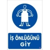 Mey İthalat® İş Önlüğü Giy Uyarı Levhası 25x35 KOD:32