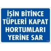 Mey İthalat® İşin Bitince Tüpleri Kapat Hortumları Yerine Sar Levhası 25x35 KOD: 712