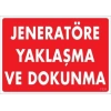 Mey İthalat® Jeneratöre Yaklaşma Uyarı Levhası 25x35 KOD:1131