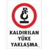 Mey İthalat® Kaldırılan Yüke Yaklaşma Uyarı Levhası 25x35 KOD: 212