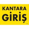 Mey İthalat® Kantara Giriş Uyarı Levhası 25x35 KOD:1578