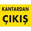 Mey İthalat® Kantardan Çıkış Uyarı Levhası 25x35 KOD:1579