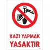 Mey İthalat® Kazı Yapmak Yasaktır Uyarı Levhası 25x35 KOD:1311
