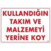 Mey İthalat® Kullandığın Takım ve Malzemeyi Yerine Koy Uyarı Levhası 25x35 KOD:233