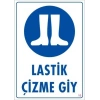 Mey İthalat® Lastik Çizme Giyiniz Uyarı Levhası 25x35 KOD:16