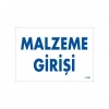 Mey İthalat® Malzeme Girişi Uyarı Levhası 17,5x25 KOD:1768