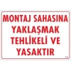 Mey İthalat® Montaj Sahası Uyarı Levhası 25x35 KOD:422