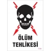 Mey İthalat® Ölüm Tehlikesi Uyarı Levhası 25x35 KOD:1104