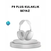 Mey İthalat® P9 Pro Plus Bluetooth Kulak Üstü Kulaklık –Gürültü Engelleme ve 5 Saat Dinleme Süresi