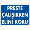 Mey İthalat® Preste Çalışırken Elini Koru Uyarı Levhası 25x35 KOD:259