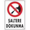 Mey İthalat® Şaltere Dokunma Uyarı Levhası 25x35 KOD:1102