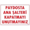Mey İthalat® Şalteri Kapat Uyarı Levhası 25x35 KOD:417