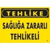 Mey İthalat® Tehlike Sağlığa Zararlı Tehlike Uyarı Levhası 25x35 KOD:760