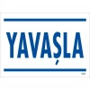 Mey İthalat® Yavaşla Uyarı Levhası 25x35 KOD:1565
