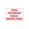 Mey İthalat® Yetkiliden Başkası Uyarı Levhası 25x35 KOD:303