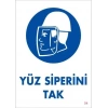 Mey İthalat® Yüz Siperi Tak Uyarı Levhası 25x35 KOD:4