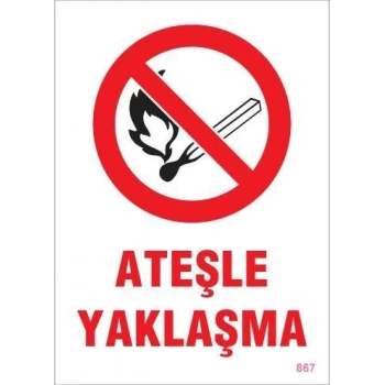 Mey İthalat® Ateşle Yaklaşma Uyarı Levhası 25x35 KOD:867