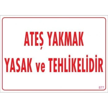 Mey İthalat® Ateşle Yaklaşmak Yasak Uyarı Levhası 25x35 KOD:877