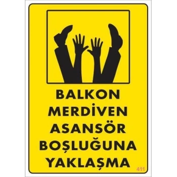 Mey İthalat® Boşluğa Yaşlaşma Uyarı Levhası 25x35 KOD:411