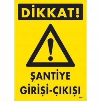 Mey İthalat® Dikkat Şantiye Giriş Çıkış Uyarı Levhası 25x35 KOD:1607
