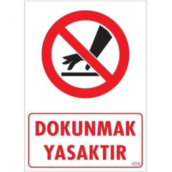 Mey İthalat® Dokunmak Yasaktır Uyarı Levhası 25x35 KOD: 404
