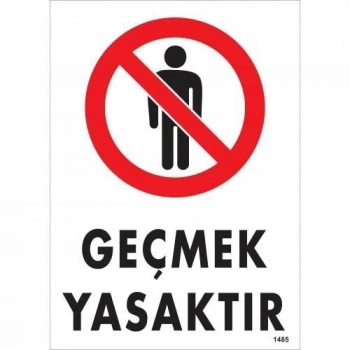 Mey İthalat® Geçmek Yasaktır Uyarı Levhası 25x35 KOD:1485