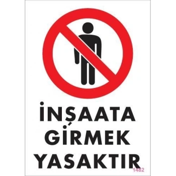 Mey İthalat® İnşaata Girmek Yasaktır Levhası 25x35 KOD:1482