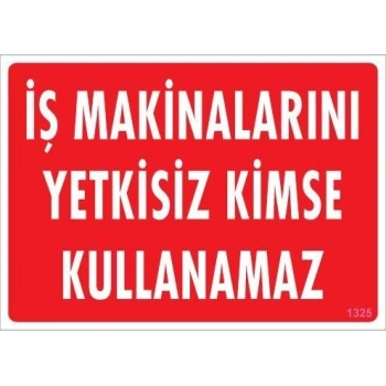 Mey İthalat® İş Makinaları Uyarı Levhası 25x35 KOD:1325