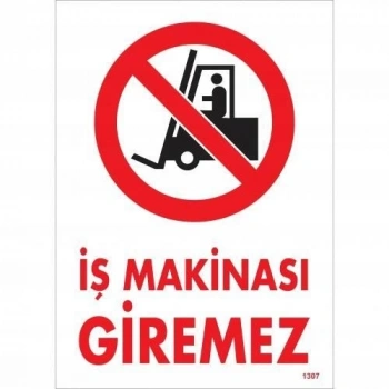 Mey İthalat® İş Makinası Giremez Uyarı Levhası 25x35 KOD:1307