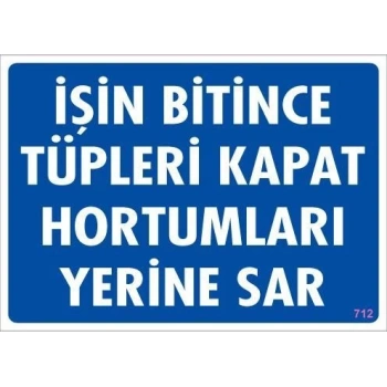 Mey İthalat® İşin Bitince Tüpleri Kapat Hortumları Yerine Sar Levhası 25x35 KOD: 712