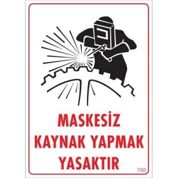 Mey İthalat® Maskesiz Kaynak Yapma Uyarı Levhası 25x35 KOD:700